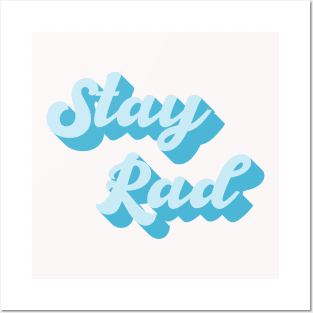 Stay Rad Posters and Art